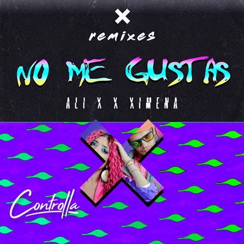 Premiere Club Furies: Ali X x Ximena – No Me Gustas (Corresponsal Remix)&nbsp;[Controlla]