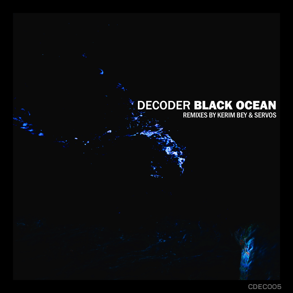 Premiere CF: Decoder – Black Ocean [Codec&nbsp;Recordings]