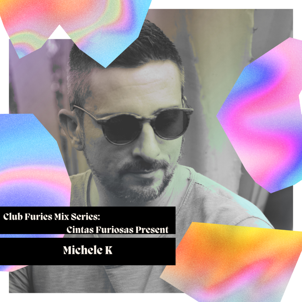 Club Furies Mix Series: Cintas Furiosas present Michele K (Aureon Podcast&nbsp;#001)