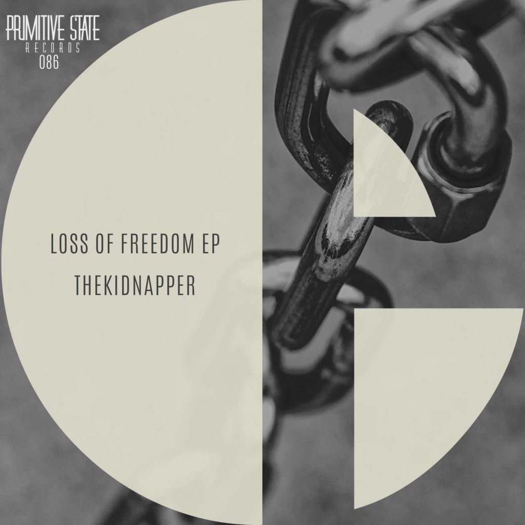 Premiere Club Furies: TheKidnapper — Loss Of Freedom [Primitive State&nbsp;Records]