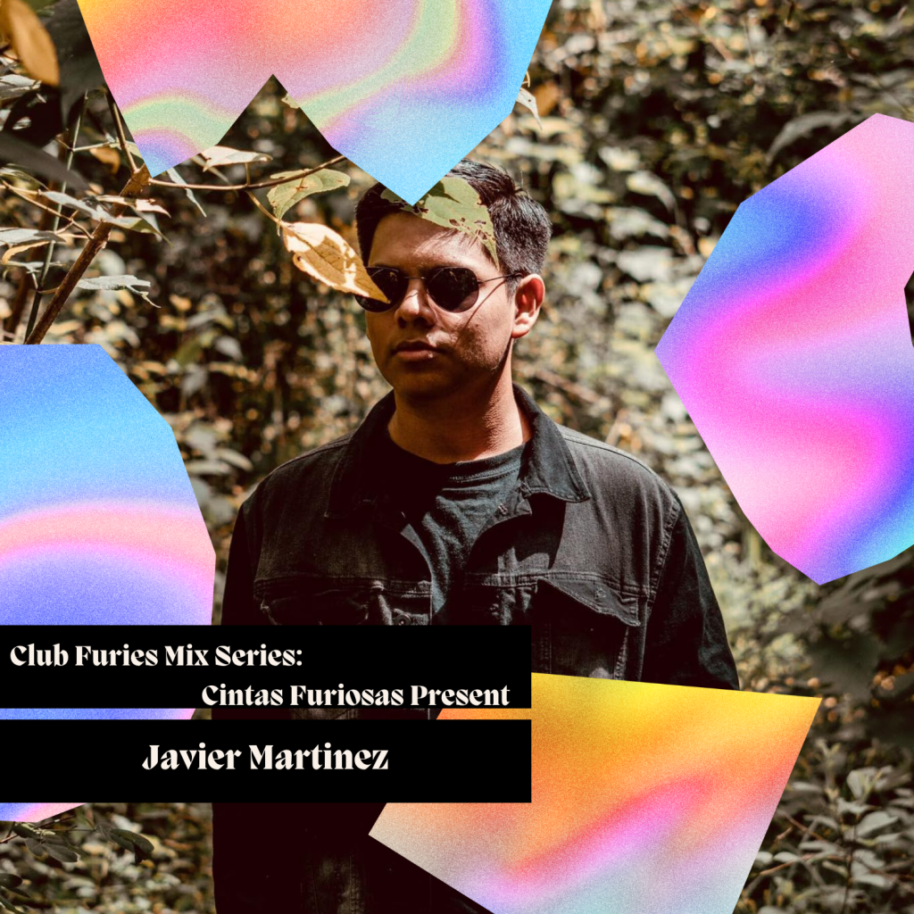 Club Furies Mix Series: Cintas Furiosas Present Javier&nbsp;Martinez