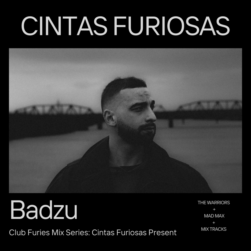 Club Furies Mix Series: Cintas Furiosas Present&nbsp;Badzu