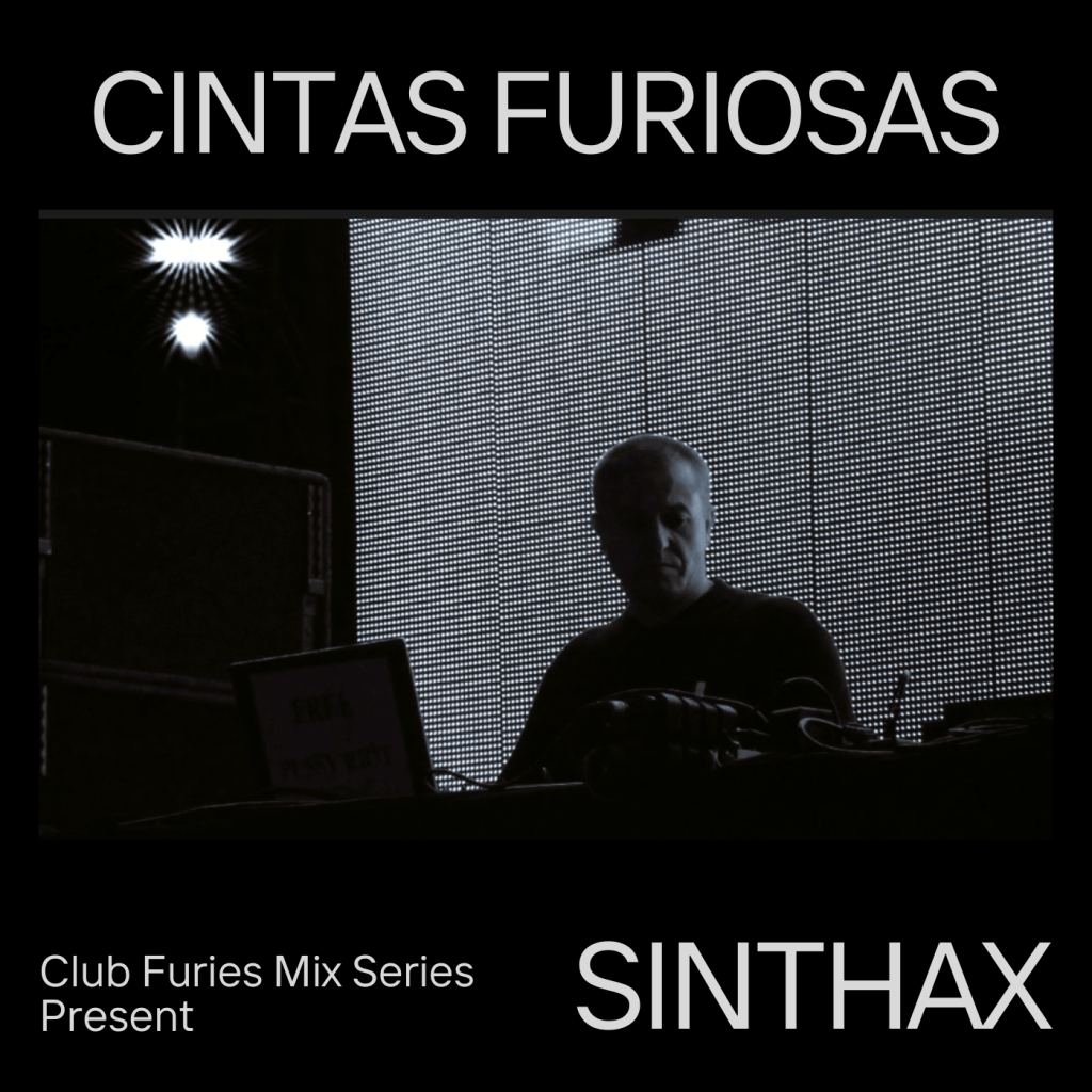 Club Furies Mix Series: Cintas Furiosas Present&nbsp;SINTHAX