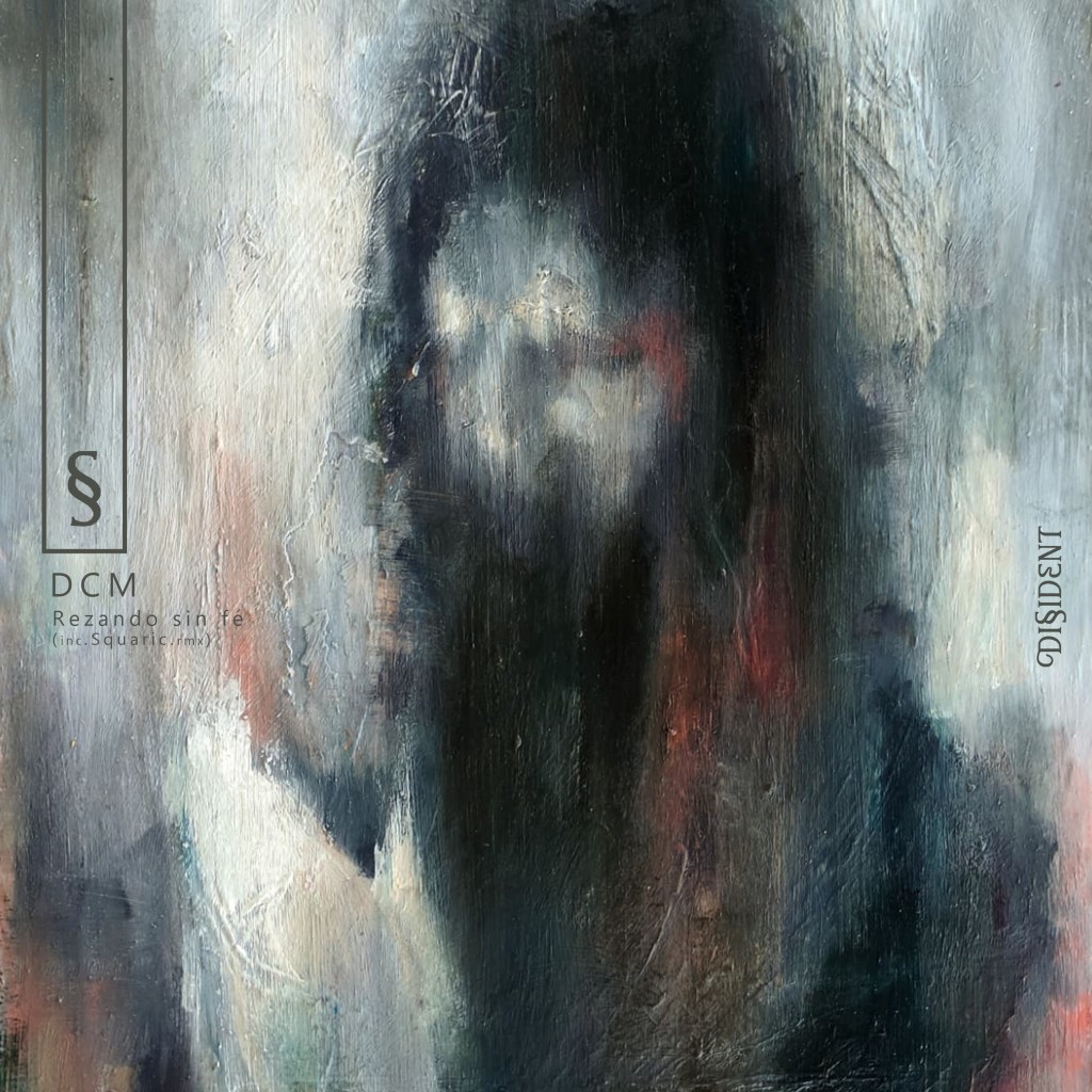 The Return of DCM to Dissident Music: A Sonic Ritual in «Rezando Sin&nbsp;Fe»