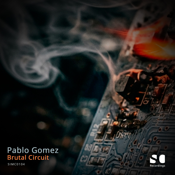 CF Signals: Pablo Gomez – Brutal Circuit [Simplecoding&nbsp;Recordings]