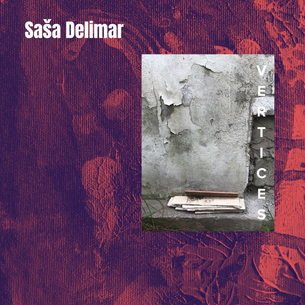 CF Signals: Saša Delimar – Vertex IIII&nbsp;[Caracteres]